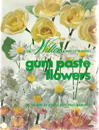 Wilton Way of Making Gum Paste Flowers 0912696052 Book Cover
